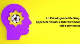 La Psicologia del Betting: Approcci Italiani e Internazionali alle Scommesse