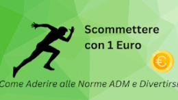Scommettere con 1 Euro: Come Aderire alle Norme ADM e Divertirsi