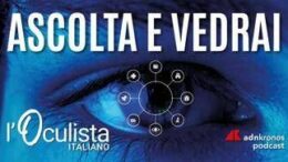 ‘Robotica e chirurgia oculare’, ultime novità nel podcast ‘Ascolta e vedrai’