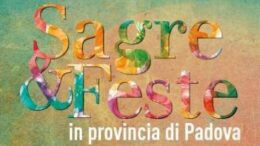 Sagre e Feste in provincia di Padova: gli eventi del lungo fine settimana dal 29 maggio al 2 giugno 2025