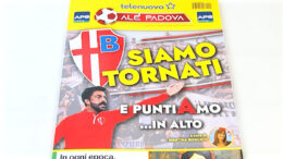 E’ in edicola “Alè Padova” la rivista celebrativa della promozione in B dei Biancoscudati a cura di Telenuovo