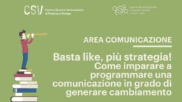 Formazione Tavazza: Basta like, più strategia! Come imparare a programmare una comunicazione in grado di generare cambiamento