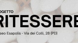 A Esapolis tanti eventi speciali dedicati alla seta: “Ritessere” – dall’8 al 24 ottobre 2025