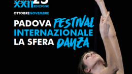 Festival Internazionale La Sfera Danza XXII edizione: la grande Danza torna a Padova e in provincia da sabato 4 ottobre a domenica 23 Novembre 2025