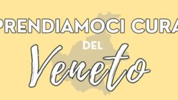 Verso le “regionali”: Prendiamoci cura del Veneto