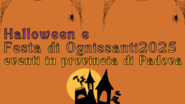 Halloween e Festa di Ognissanti 2025: cosa fare in provincia di Padova fra tradizione e divertimento