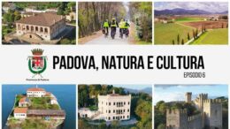 Padova, Natura e Cultura | Episodio 6