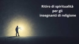 Ritiro di spiritualità per gli insegnanti di religione