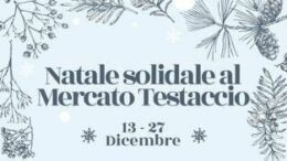 Natale solidale al Mercato di Testaccio: dal 13 al 27 dicembre iniziative, associazioni e attività per famiglie e bambini
