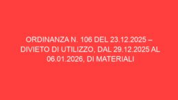 Ordinanza n. 106 del 23.12.2025 – Divieto di utilizzo, dal 29.12.2025 al 06.01.2026, di materiali esplodenti, fuochi d’artificio ed oggetti similari, che possano provocare disturbo da rumore e molestia a soggetti deboli, animali domestici e non.