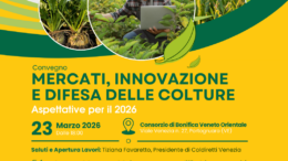 MERCATI, INNOVAZIONE E DIFESA DELLE COLTURE, I TEMI DEL CONVEGNO DI LUNEDI’ 23 MARZO, A PORTOGRUARO.