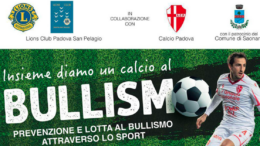 “Un calcio al Bullismo”: Venerdì 27 marzo serata con Francesco Belli presso Auditorium di Villatora