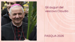 Pax et Bonum! Gli auguri di Buona Pasqua del vescovo Claudio