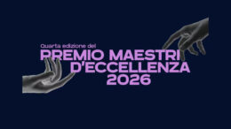 MODA | 4ª edizione del Premio “Maestri d’Eccellenza” 2026. Apertura candidature.
