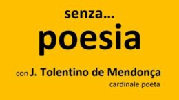 “Senza” – di cosa non possiamo stare senza? Incontro con il cardinale e poeta Josè Tolentino de Mendonça
