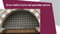Gli orari della Curia vescovile nel periodo estivo