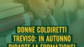 DONNE COLDIRETTI TREVISO: IN AUTUNNO RIPARTE LA FORMAZIONE