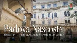 PADOVA NASCOSTA | Episodio IV