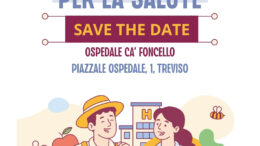 STORICO, CAMPAGNA AMICA PER LA SALUTE: IL 15 OTTOBRE MERCATO DEI PRODUTTORI A KMZERO ALL’OSPEDALE CA’ FONCELLO