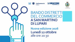 IL 12 OTTOBRE ALLE 20:30 PRESENTAZIONE BANDO DISTRETTI DEL COMMERCIO A SAN MARTINO DI LUPARI
